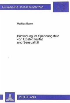 Bildfindung im Spannungsfeld von Existenzialität und Sensualität - Baum, Mathias