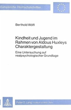 Cover Kindheit und Jugend im Rahmen von Aldous Huxleys Charaktergestaltung