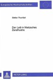 Der "Leib" in Nietzsches Zarathustra