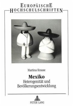 Mexiko- Heterogenität und Bevölkerungsentwicklung - Krause, Martina