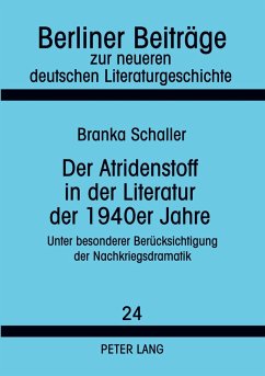 Der Atridenstoff in der Literatur der 1940er Jahre - Schaller-Fornoff, Branka Der Atridenstoff in der Literatur der 1940er Jahre - Schaller-Fornoff, Branka