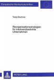 Reorganisationsstrategien für insolvenzbedrohte Unternehmen
