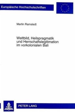 Cover Weltbild, Heilspragmatik und Herrschaftslegitimation im vorkolonialen Bali