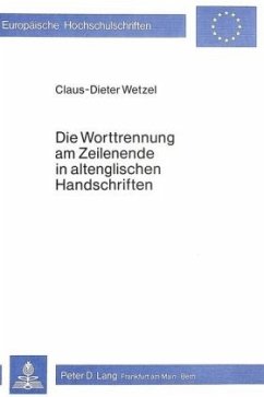 Die Worttrennung am Zeilenende in altenglischen Handschriften - Wetzel, Claus-Dieter