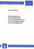 Die Veränderung der Sonettstruktur von der deutschen Lyrik der Jahrhundertwende bis in die Gegenwart