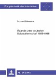 Ruanda unter deutscher Kolonialherrschaft 1899-1916