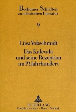 Das Kalevala und seine Rezeption im 19. Jahrhundert - Voßschmidt, Liisa