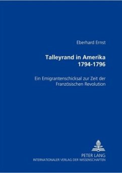 Talleyrand in Amerika 1794-1796 - Ernst, Eberhard