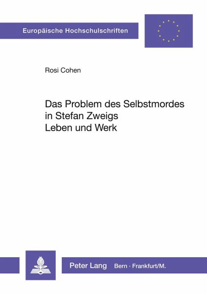 Das Problem des Selbstmordes in Stefan Zweigs Leben und Werk Das Problem des Selbstmordes in Stefan Zweigs Leben und Werk