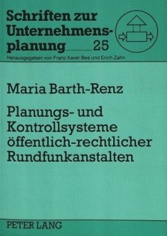 Planungs- und Kontrollsysteme öffentlich-rechtlicher Rundfunkanstalten - Barth-Renz, Maria