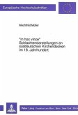 "In hoc vince" - Schlachtendarstellungen an süddeutschen Kirchendecken im 18. Jahrhundert