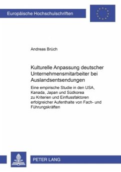 Kulturelle Anpassung deutscher Unternehmensmitarbeiter bei Auslandsentsendungen - Brüch, Andreas
