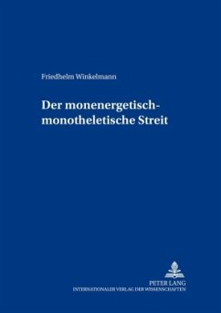 Der monenergetisch-monotheletische Streit - Winkelmann, Friedhelm