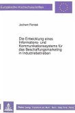 Die Entwicklung eines Informations- und Kommunikationssystems für das Beschaffungsmarketing in Industriebetrieben