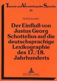 Der Einfluß von Justus Georg Schottelius auf die deutschsprachige Lexikographie des 17./18. Jahrhunderts