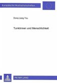 Tunkönnen und Menschlichkeit Tunkönnen und Menschlichkeit