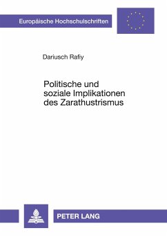 Politische und soziale Implikationen des Zarathustrismus - Rafiy, Dariusch