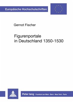 Figurenportale in Deutschland 1350-1530 - Fischer, Gernot