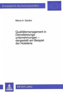 Qualitätsmanagement in Dienstleistungsunternehmungen - dargestellt am Beispiel der Hotellerie - Gardini, Marco