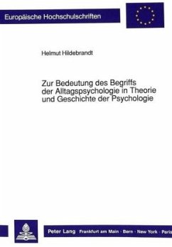 Zur Bedeutung des Begriffs der Alltagspsychologie in Theorie und Geschichte der Psychologie - Hildebrandt, Helmut