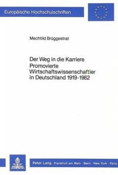Cover Der Weg in die Karriere. Promovierte Wirtschaftswissenschaftler in Deutschland 1919-1982