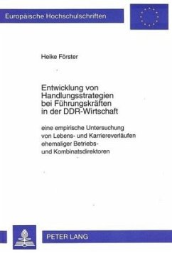 Entwicklung von Handlungsstrategien bei Führungskräften in der DDR-Wirtschaft - Förster, Heike