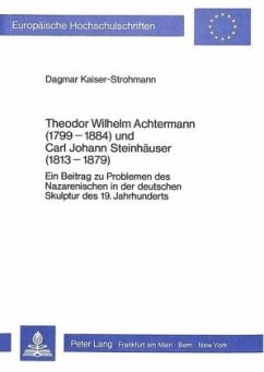 Theodor Wilhelm Achtermann (1799-1884) und Carl Johann Steinhäuser (1813-1879) - Kaiser-Strohmann, Dagmar