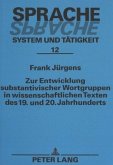 Zur Entwicklung substantivischer Wortgruppen in wissenschaftlichen Texten des 19. und 20. Jahrhunderts