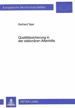 Qualitätssicherung in der stationären Altenhilfe - Tepe, Gerhard