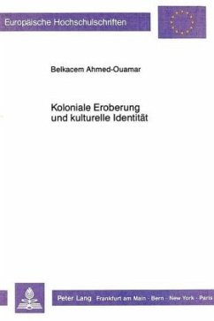 Koloniale Eroberung und kulturelle Identität - Ahmed-Ouamar, Belkacem