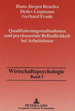 Qualifizierungsmaßnahmen und psychosoziale Befindlichkeit bei Arbeitslosen - Resetka, Hans-Jürgen;Liepmann, Detlev;Frank, Gerhard