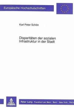 Disparitäten der sozialen Infrastruktur in der Stadt - Schön, Karl Peter