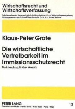 Die wirtschaftliche Vertretbarkeit im Immissionsschutzrecht - Grote, Klaus-Peter