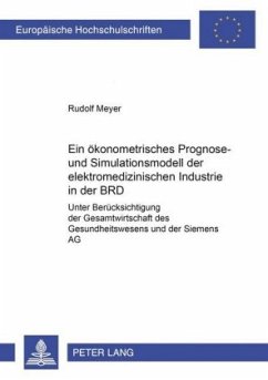 Ein ökonometrisches Prognose- und Simulationsmodell der elektromedizinischen Industrie der BRD - Meyer, Rudolf