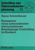 Konzeption eines unternehmenswertorientierten Beteiligungs-Controlling im Konzern Konzeption eines unternehmenswertorientierten Beteiligungs-Controlling im Konzern