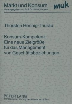 Konsum-Kompetenz: Eine neue Zielgröße für das Management von Geschäftsbeziehungen - Hennig-Thurau, Thorsten