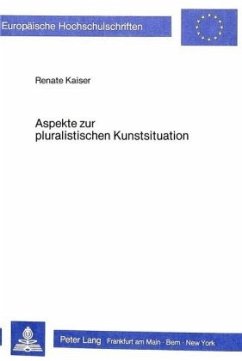 Aspekte zur pluralistischen Kunstsituation - Kaiser, Renate