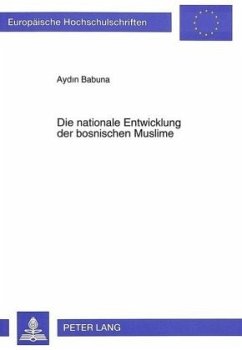Die nationale Entwicklung der bosnischen Muslime - Babuna, Aydin