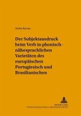 Der Subjektausdruck beim Verb in phonisch-nähesprachlichen Varietäten des europäischen Portugiesisch und Brasilianischen