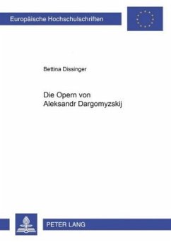 Die Opern von Aleksandr Dargomyzskij - Dissinger, Bettina