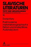 Postmoderne metahistoriographische Fiktion und Andrej Bitovs "Puskinskij dom"