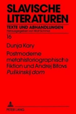 Postmoderne metahistoriographische Fiktion und Andrej Bitovs 