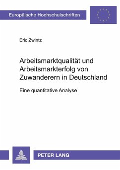 Cover Arbeitsmarktqualität und Arbeitsmarkterfolg von Zuwanderern in Deutschland