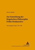 Zur Entstehung der Hegelschen Philosophie - Frühe Denkmotive