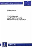 Automatisierung und Dezentralisierung des Güterverkehrs der Bahn