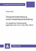 Transportmodernisierung contra Verkehrsbewirtschaftung