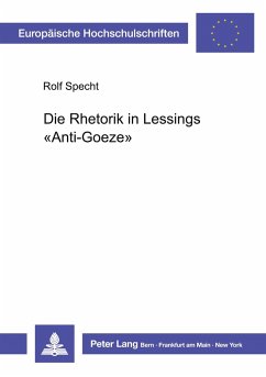 Die Rhetorik in Lessings «Anti-Goeze» - Specht, Rolf