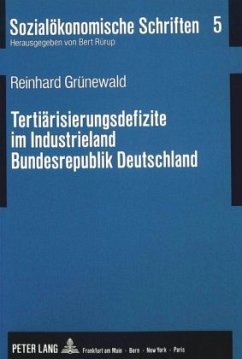 Tertiärisierungsdefizite im Industrieland Bundesrepublik Deutschland - Grünewald, Reinhard