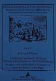 Historisch-politische Bildung zwischen Information und Unterhaltung- Ansätze und methodische Formen für eine moderne Ler