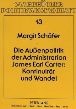 Die Außenpolitik der Administration James Earl Carter: Kontinuität und Wandel - Schäfer, Margit